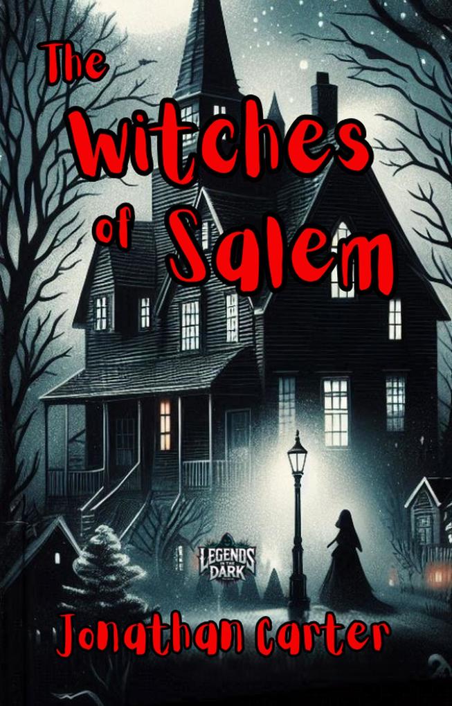 The Witches of Salem (Legends in the Dark #29)