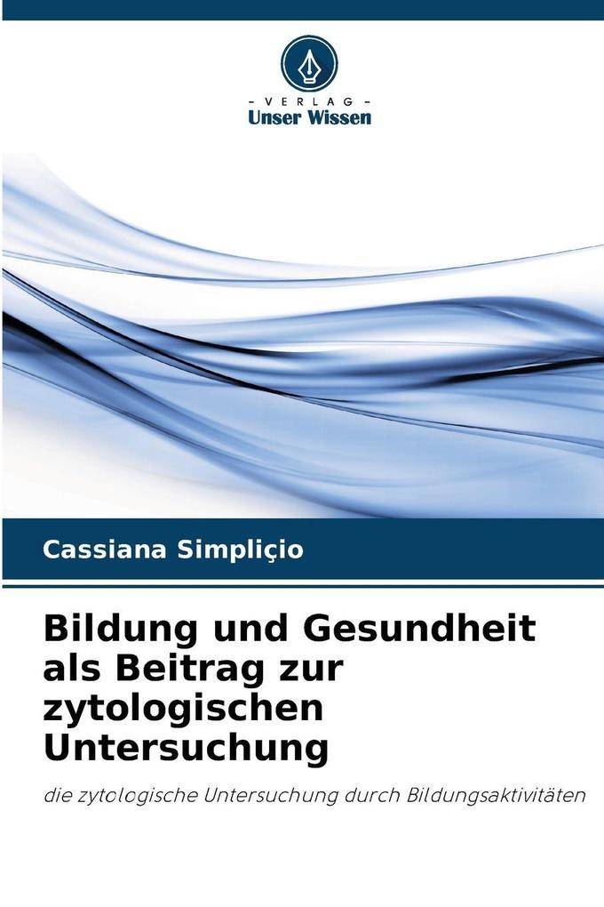 Bildung und Gesundheit als Beitrag zur zytologischen Untersuchung