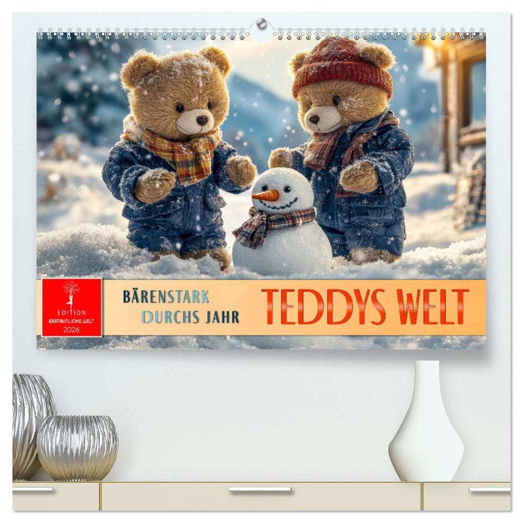 Teddys Welt - Bärenstark durchs Jahr (hochwertiger Premium Wandkalender 2026 DIN A2 quer) Kunstdruck in Hochglanz