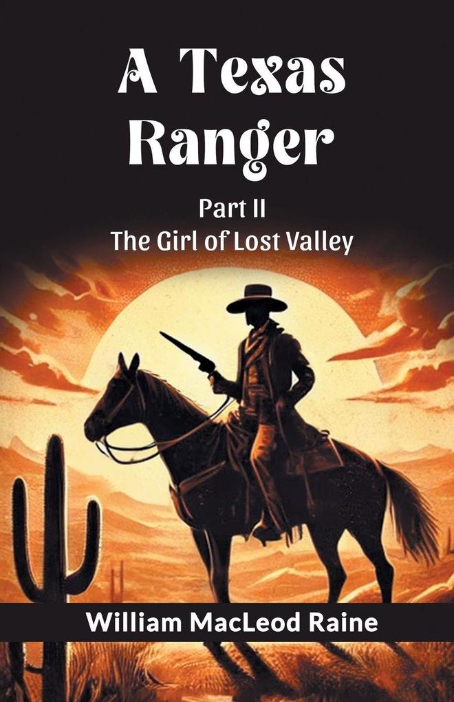 A Texas Ranger Part II The Girl Of Lost Valley