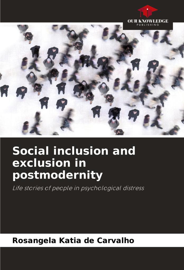 Social inclusion and exclusion in postmodernity