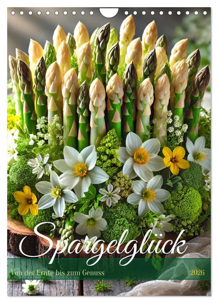 Spargelglück - von der Ernte bis zum Genuss (Wandkalender 2026 DIN A4 hoch) CALVENDO Monatskalender