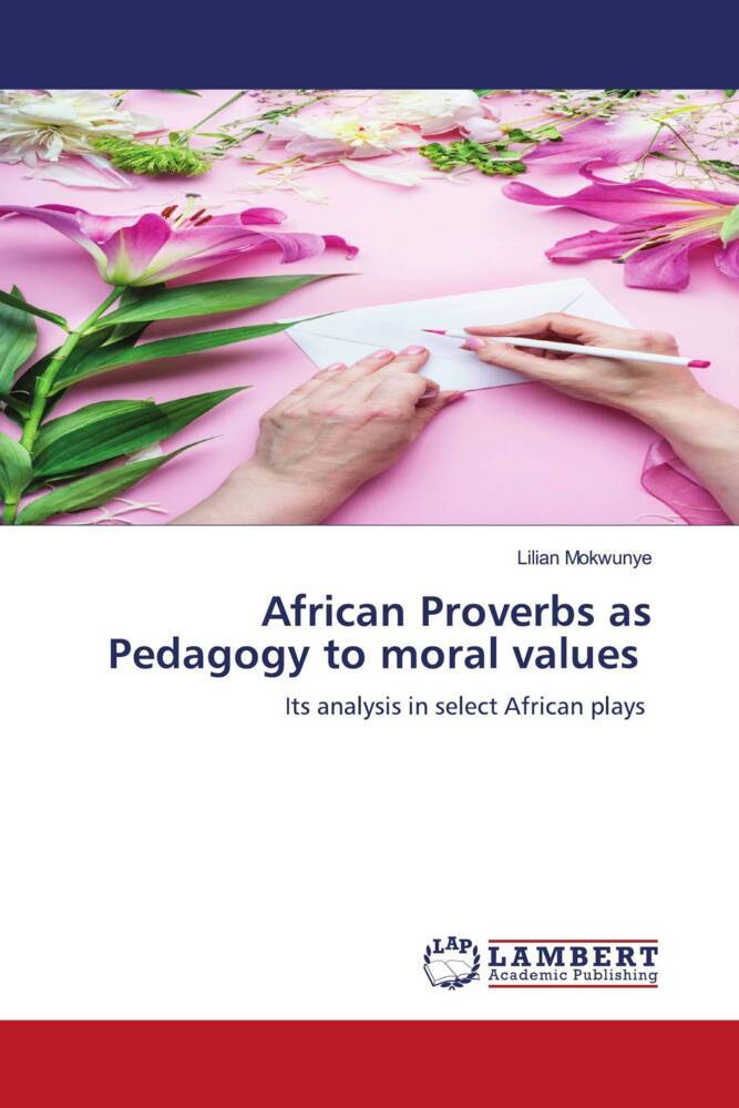African Proverbs as Pedagogy to moral values