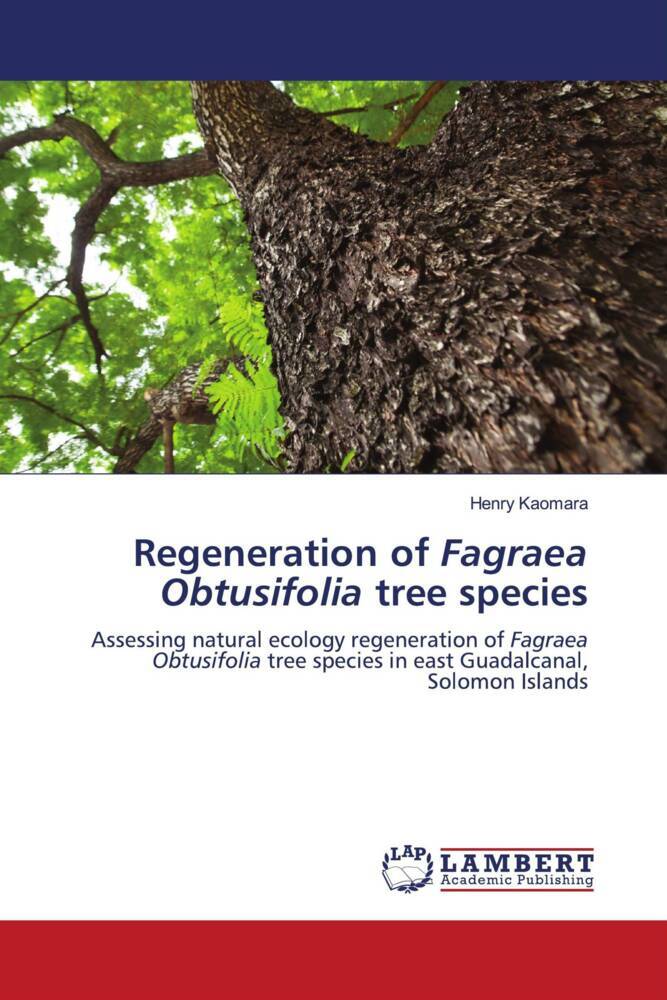 Regeneration of Fagraea Obtusifolia tree species