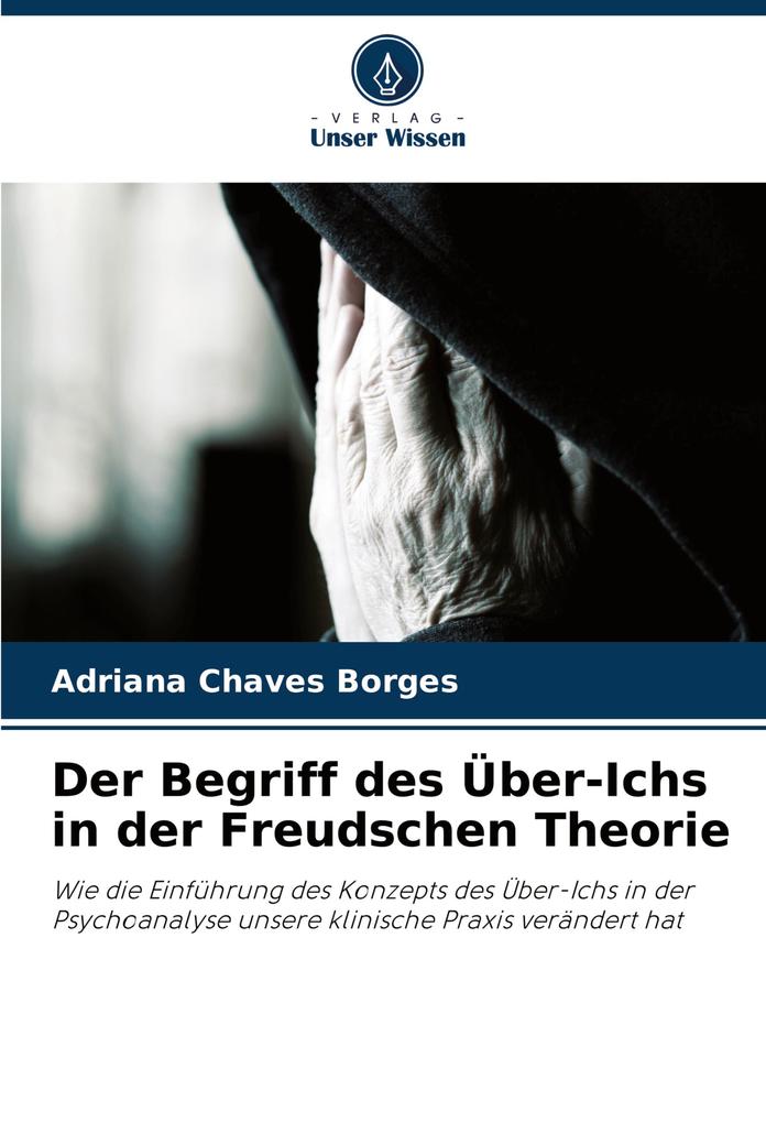 Der Begriff des Über-Ichs in der Freudschen Theorie