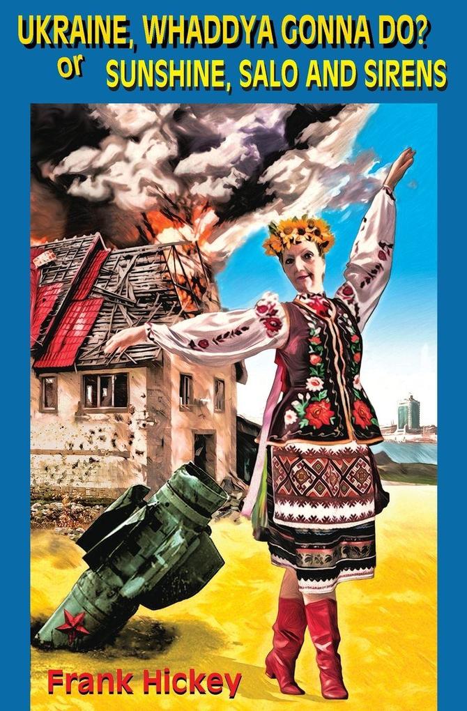 Ukraine Whaddya Gonna Do?