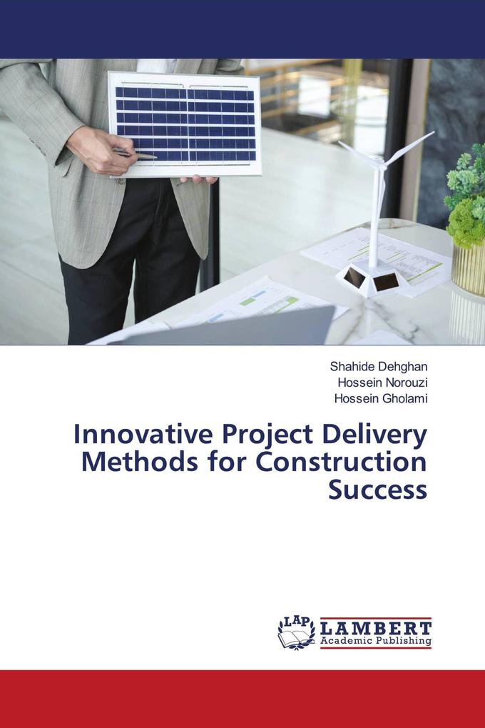 Innovative Project Delivery Methods for Construction Success