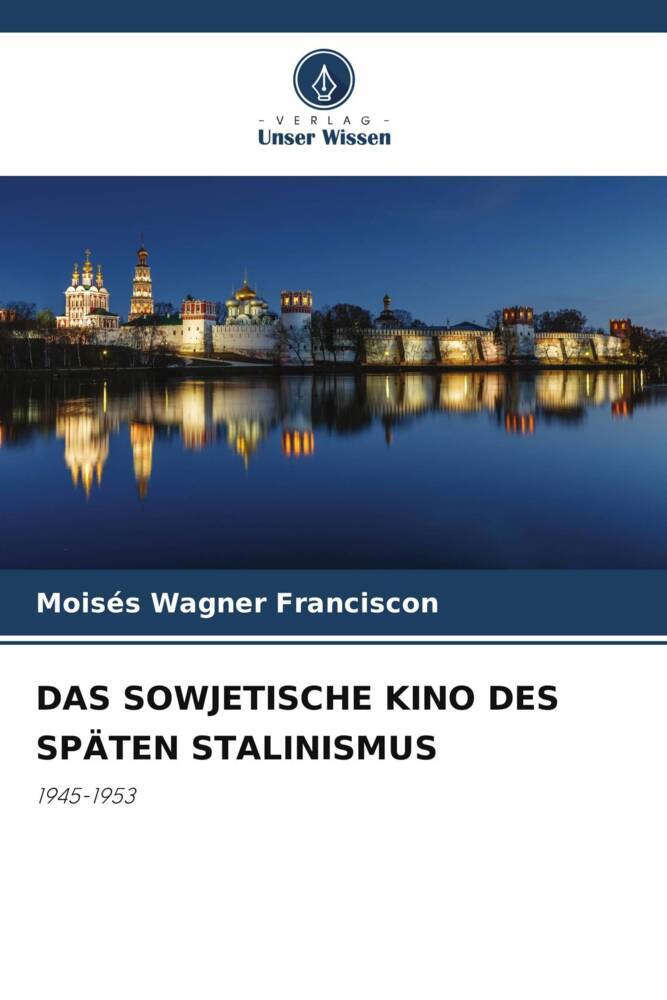 DAS SOWJETISCHE KINO DES SPÄTEN STALINISMUS