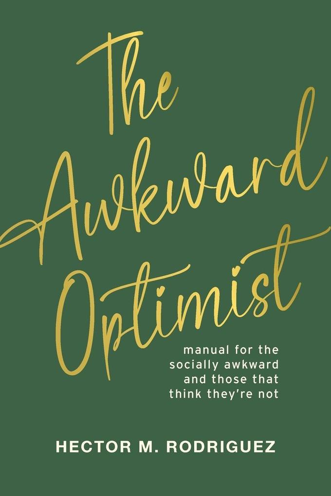The Awkward Optimist's Guide to Human Connection