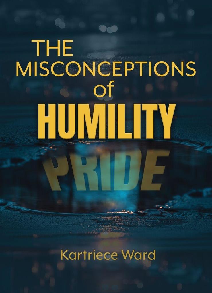 The Misconceptions of Humility