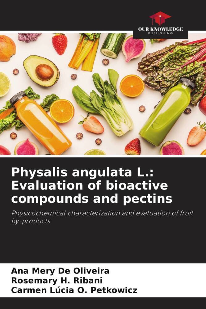 Physalis angulata L.: Evaluation of bioactive compounds and pectins