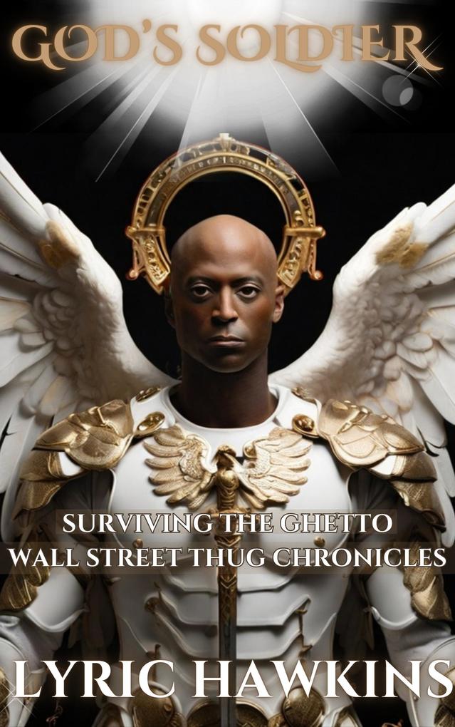 God's Soldier | Surviving The Ghetto | Wall Street Thug Chronicles