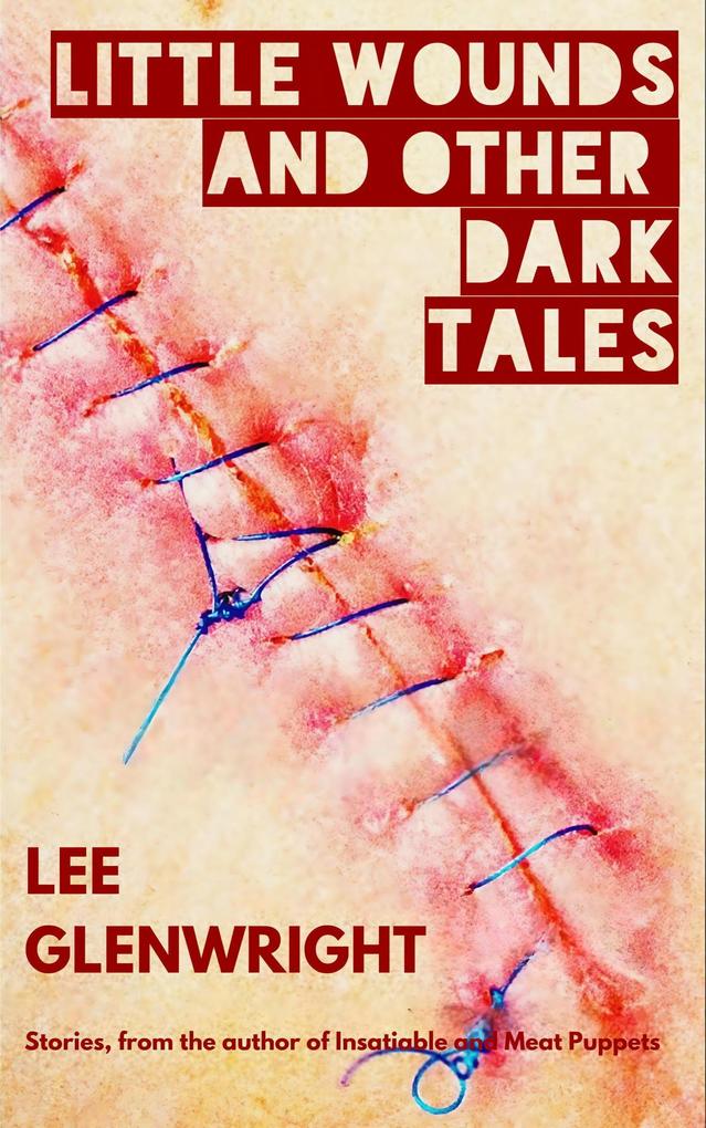 Little Wounds and Other Dark Tales