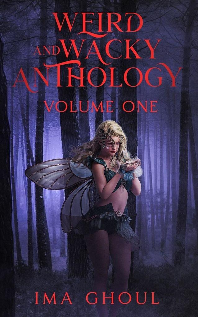 Weird And Wacky Anthology