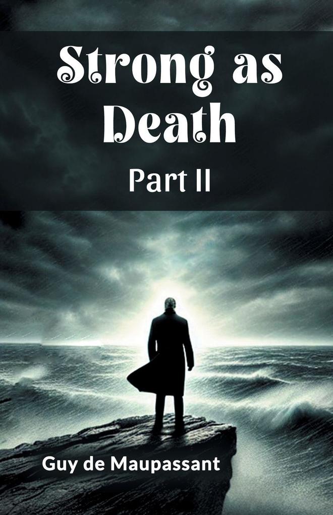 Strong as Death Part II