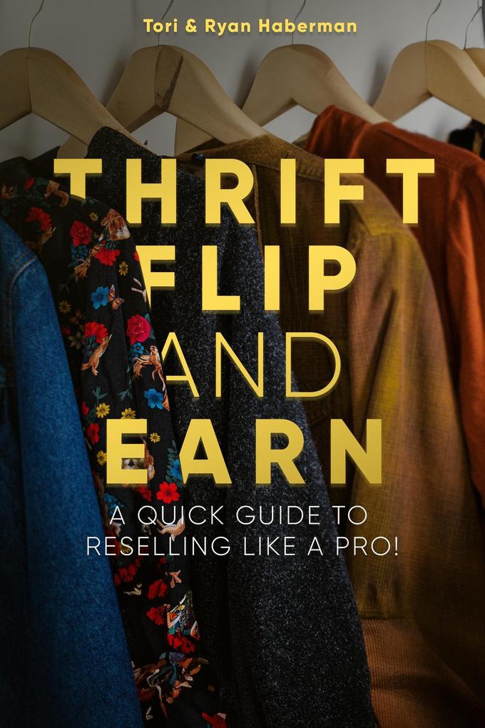 Thrift Flip and Earn: A Quick Guide to Reselling Like a Pro!