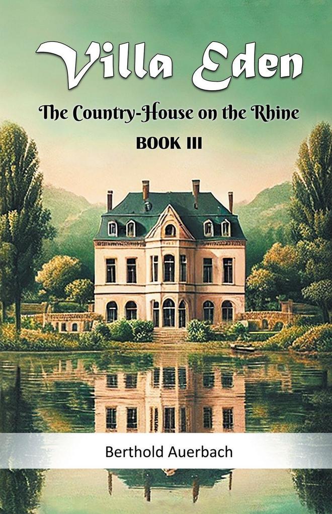 Villa Eden The Country-House on the Rhine Book III