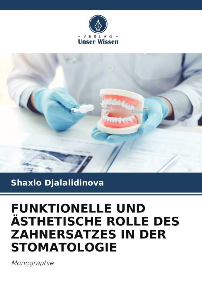 FUNKTIONELLE UND ÄSTHETISCHE ROLLE DES ZAHNERSATZES IN DER STOMATOLOGIE