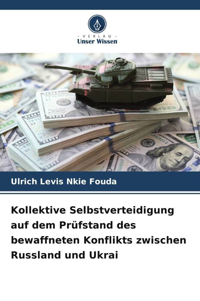 Kollektive Selbstverteidigung auf dem Prüfstand des bewaffneten Konflikts zwischen Russland und Ukrai