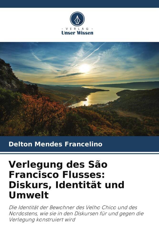 Verlegung des São Francisco Flusses: Diskurs Identität und Umwelt