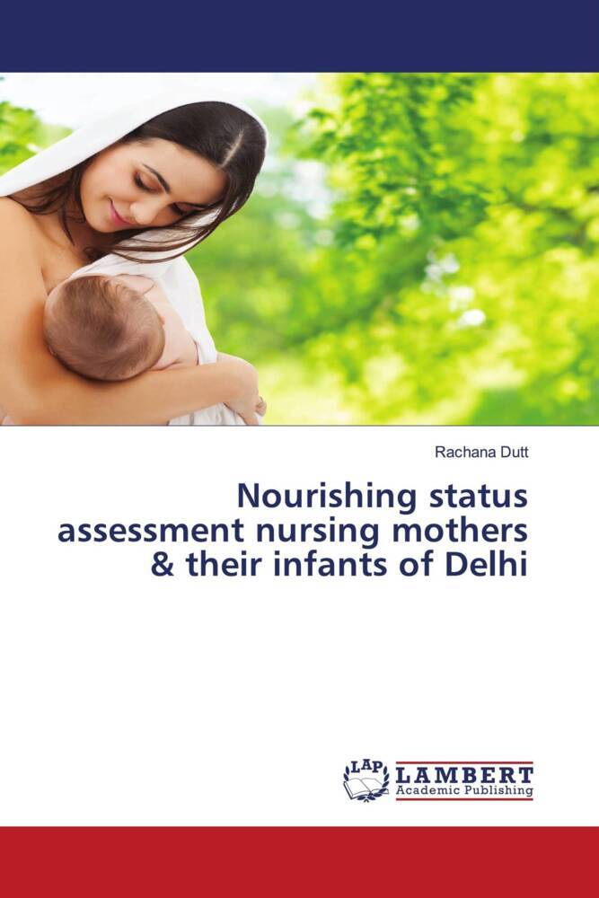 Nourishing status assessment nursing mothers & their infants of Delhi