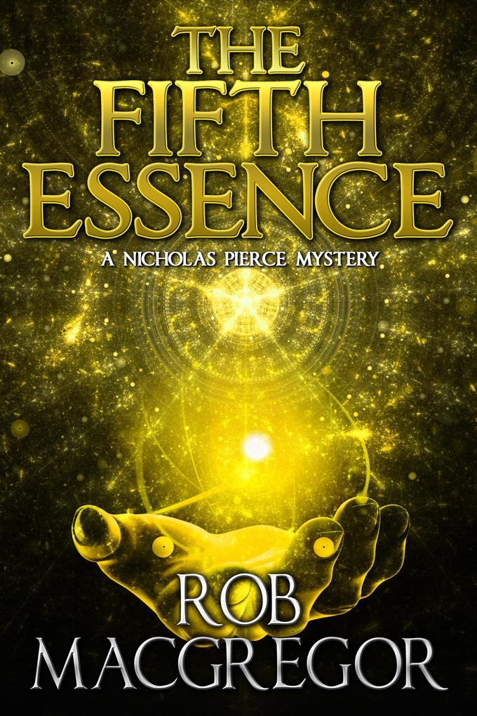 The Fifth Essence: A Nicholas Pierce Mystery