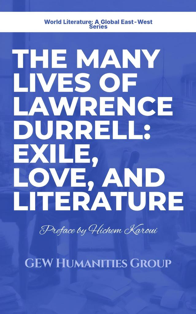 The Many Lives of Lawrence Durrell (World Literature)