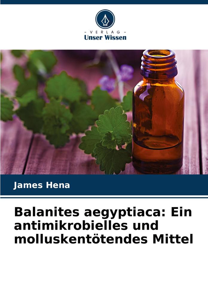 Balanites aegyptiaca: Ein antimikrobielles und molluskentötendes Mittel