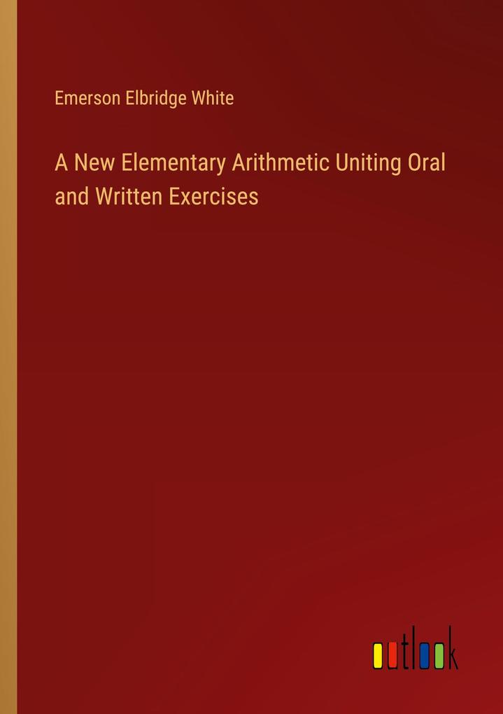 A New Elementary Arithmetic Uniting Oral and Written Exercises
