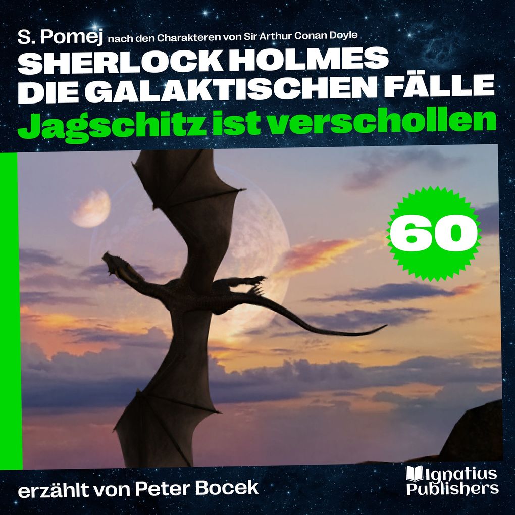 Jagschitz ist verschollen (Sherlock Holmes - Die galaktischen Fälle Folge 60)