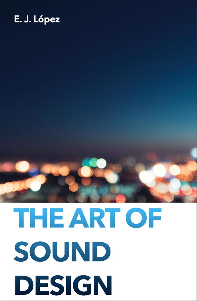 The Art of Sound Design