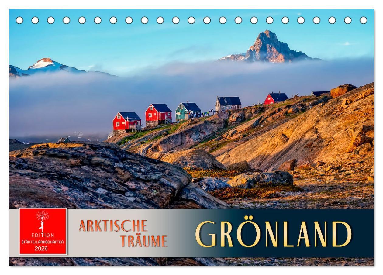 Grönland - Arktische Träume (Tischkalender 2026 DIN A5 quer) CALVENDO Monatskalender