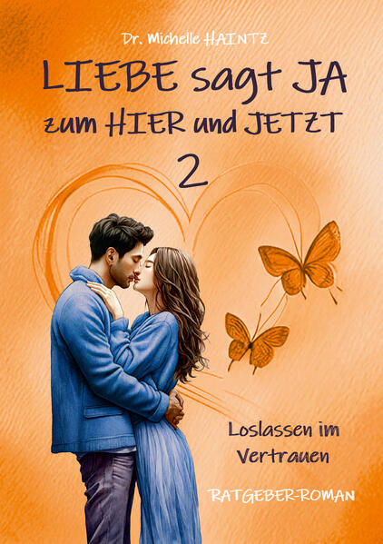 LIEBE sagt JA zum HIER und JETZT 2
