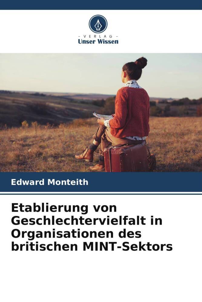 Etablierung von Geschlechtervielfalt in Organisationen des britischen MINT-Sektors