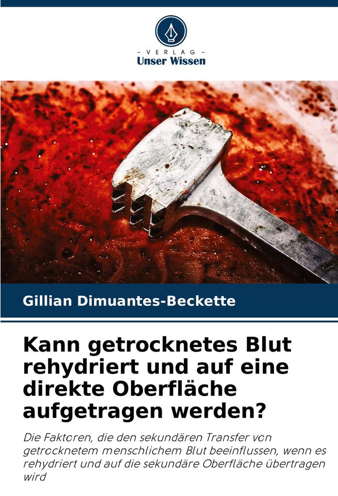 Kann getrocknetes Blut rehydriert und auf eine direkte Oberfläche aufgetragen werden?