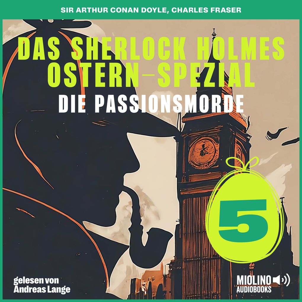 Das Sherlock Holmes Ostern-Spezial (Die Passionsmorde Folge 5)