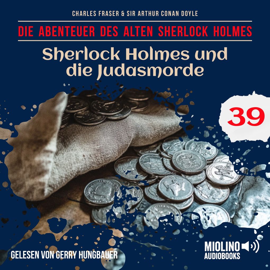 Sherlock Holmes und die Judasmorde (Die Abenteuer des alten Sherlock Holmes Folge 39)