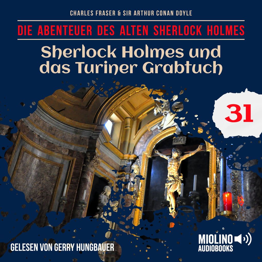 Sherlock Holmes und das Turiner Grabtuch (Die Abenteuer des alten Sherlock Holmes Folge 31)
