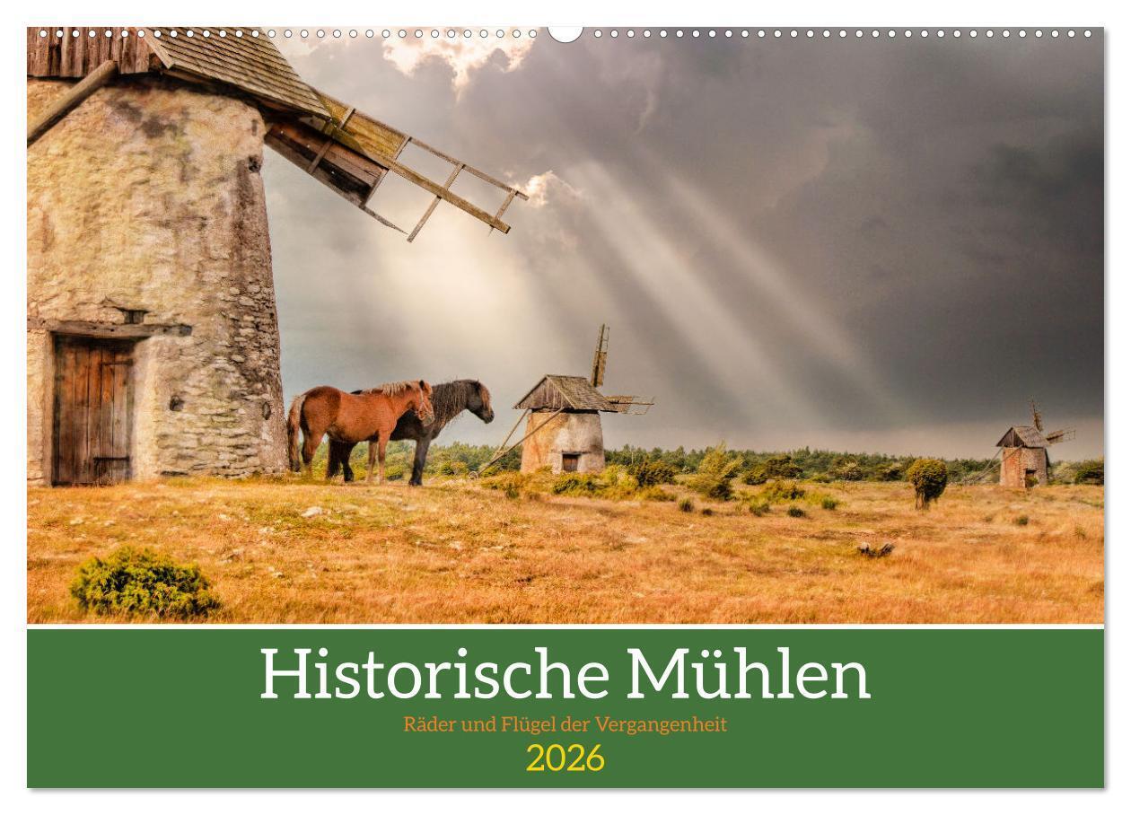 Historische Mühlen - Räder und Flügel der Vergangenheit (Wandkalender 2026 DIN A2 quer) CALVENDO Monatskalender