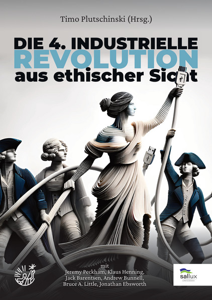 Die 4. Industrielle Revolution aus ethischer Sicht
