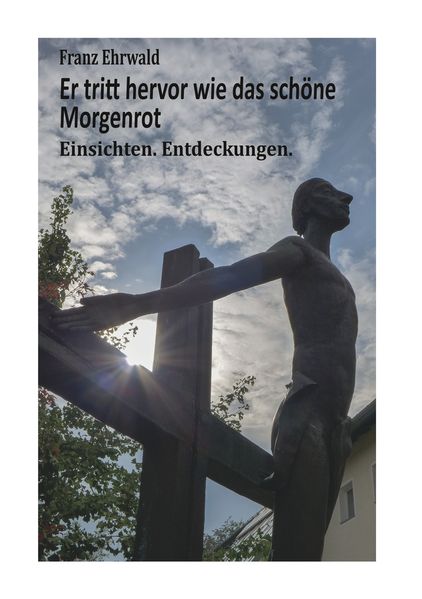 Er tritt hervor wie das schöne Morgenrot