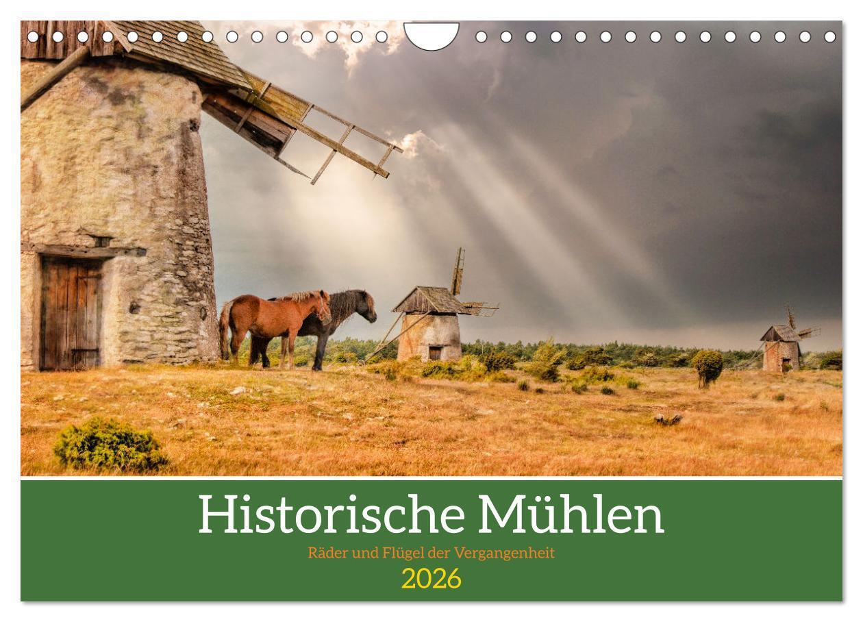 Historische Mühlen - Räder und Flügel der Vergangenheit (Wandkalender 2026 DIN A4 quer) CALVENDO Monatskalender