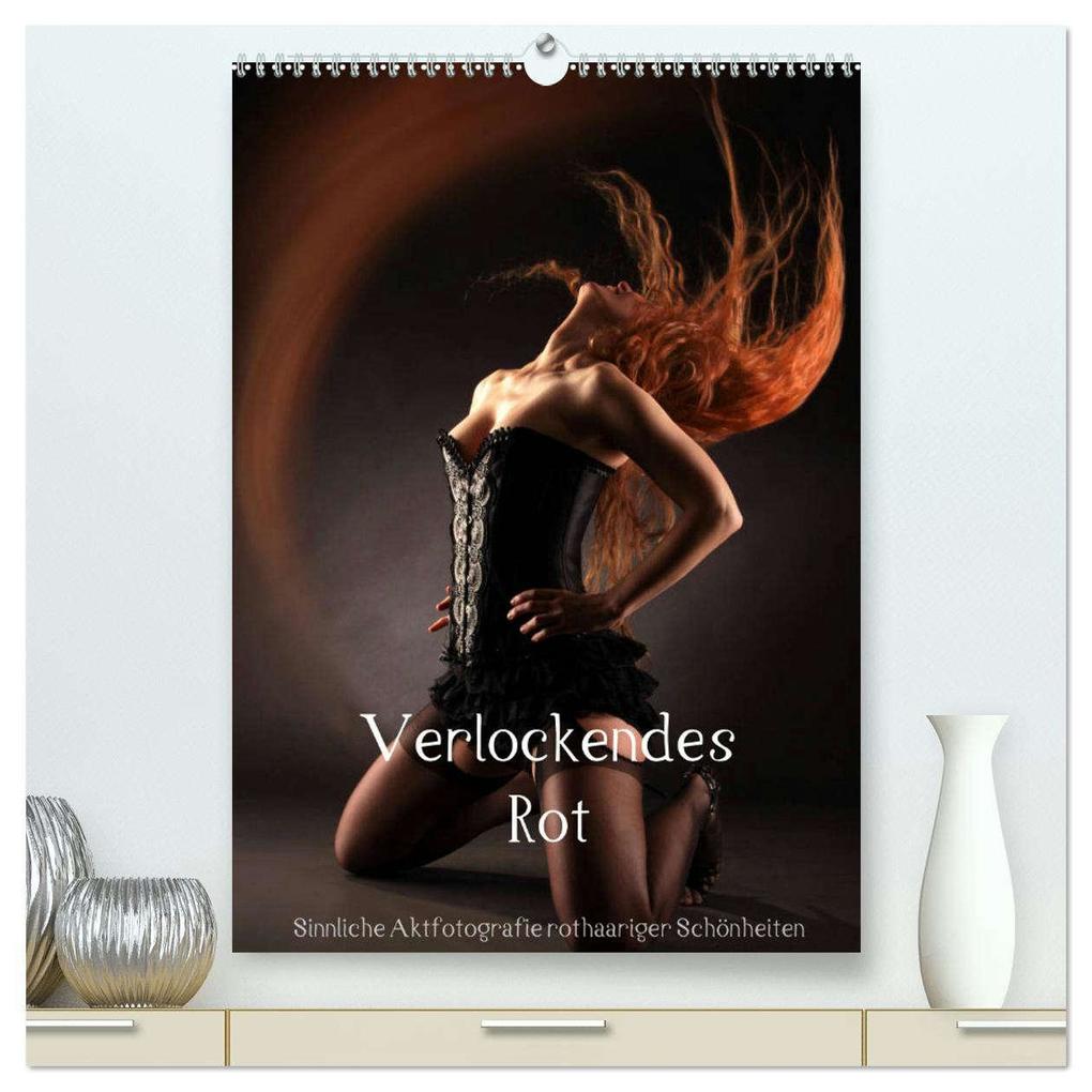 Verlockendes Rot (hochwertiger Premium Wandkalender 2026 DIN A2 hoch) Kunstdruck in Hochglanz