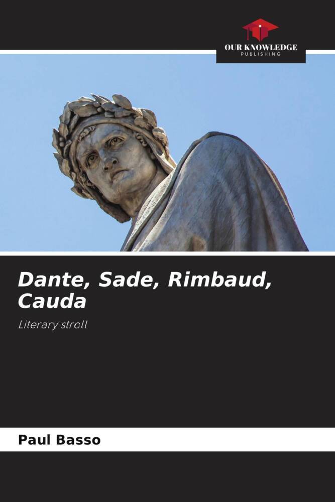 Dante Sade Rimbaud Cauda