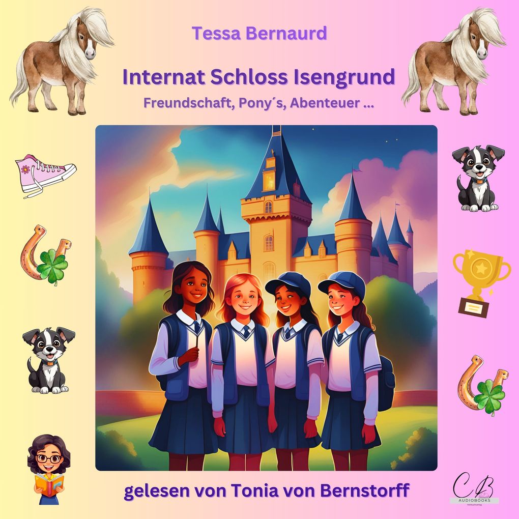 Internat Schloss Isengrund - Freundschaft Ponys Abenteuer...