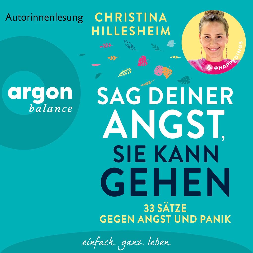 Sag deiner Angst sie kann gehen!