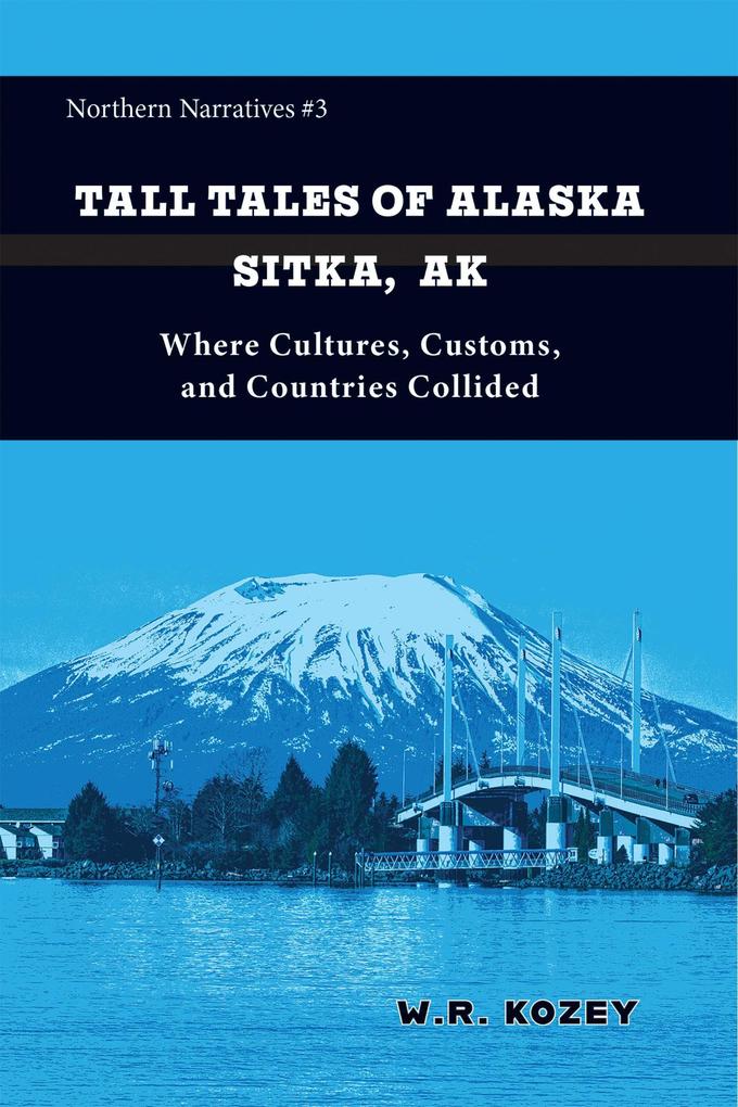 Tall Tales of Alaska Sitka AK (Northern Narratives #3)