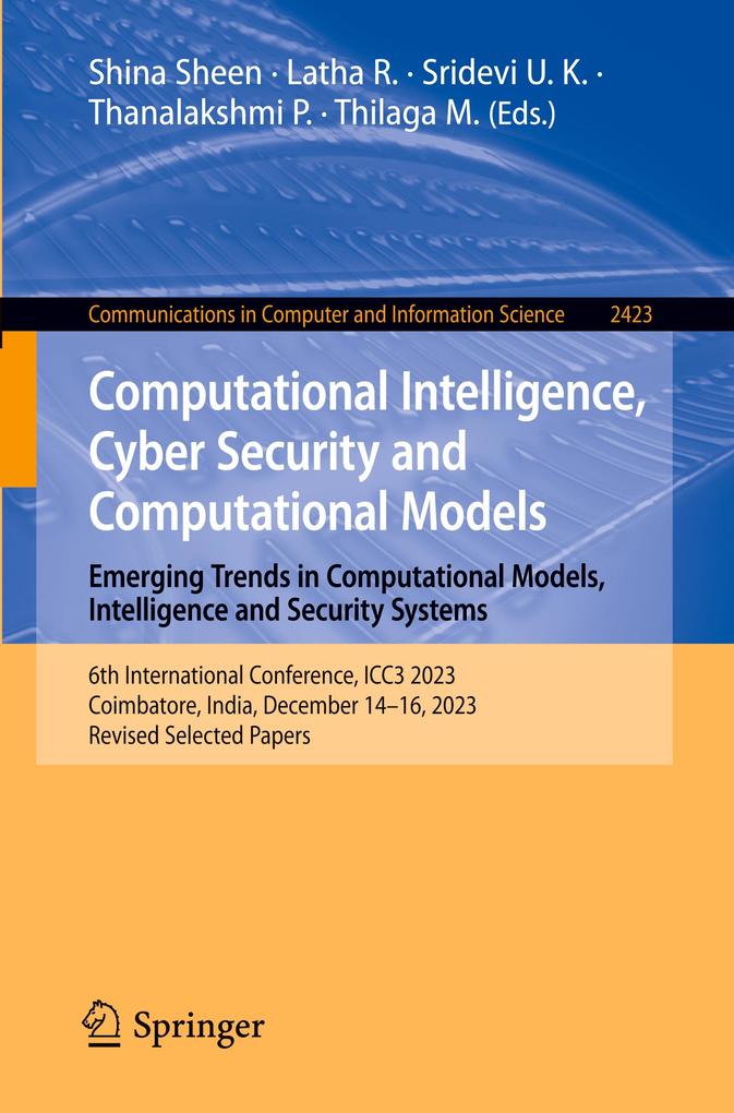 Computational Intelligence Cyber Security and Computational Models. Emerging Trends in Computational Models Intelligence and Security Systems
