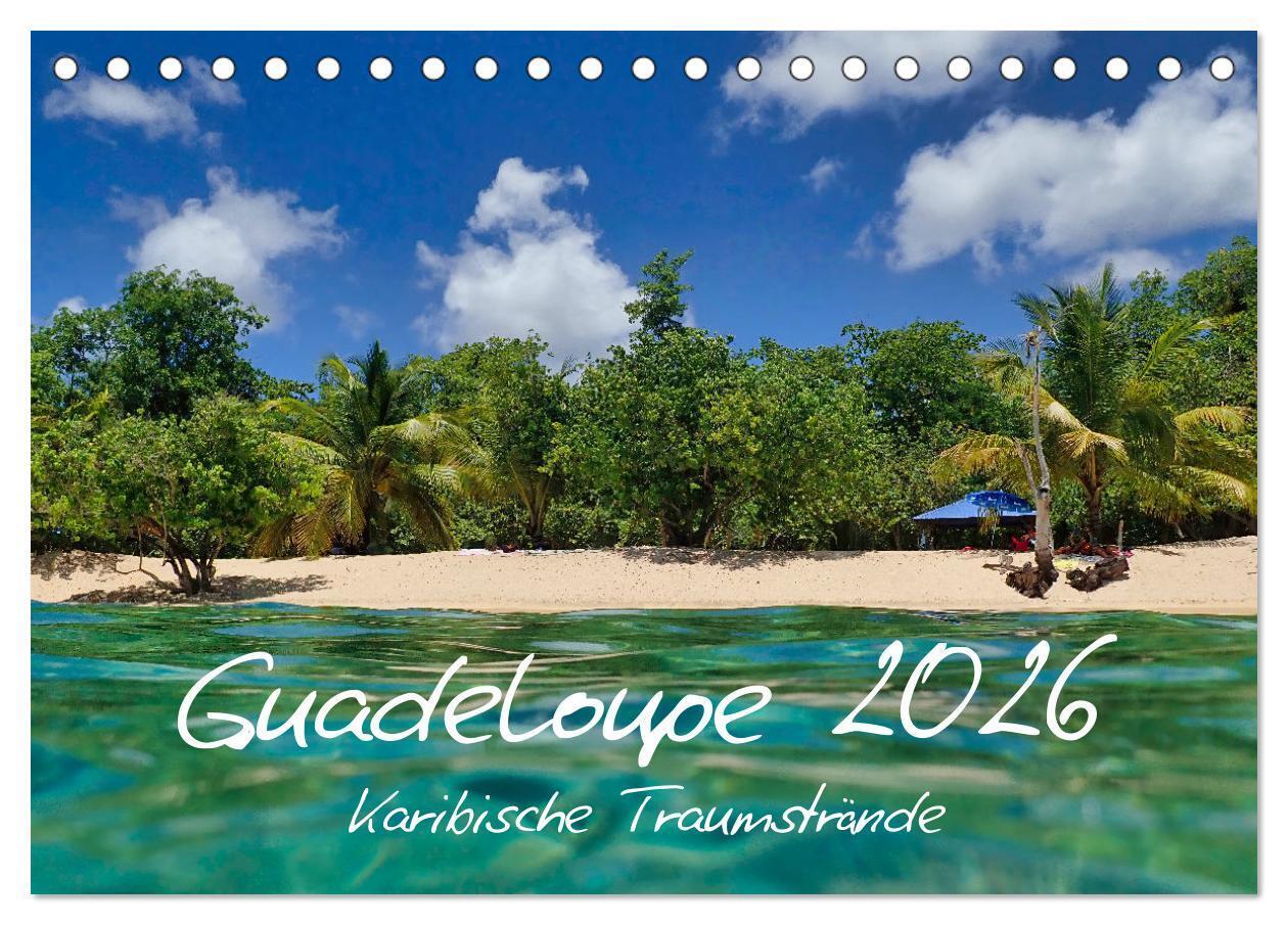 Guadeloupe - Karibische Traumstrände (Tischkalender 2026 DIN A5 quer) CALVENDO Monatskalender