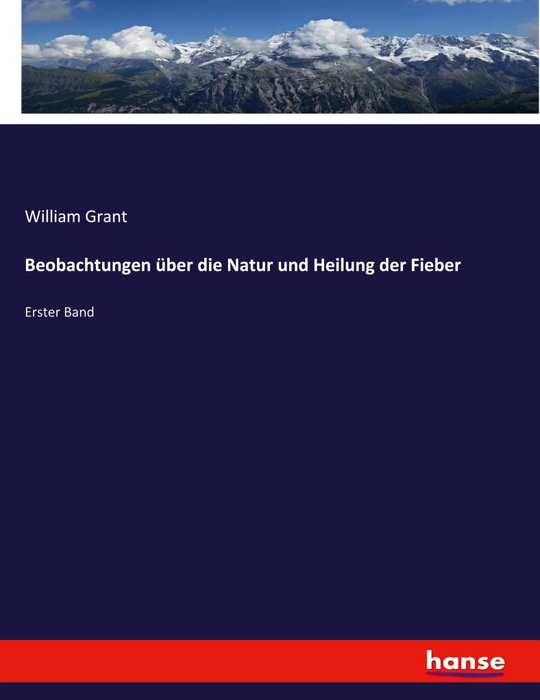 Beobachtungen über die Natur und Heilung der Fieber